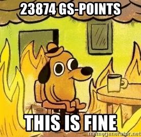 23874-gs-points-this-is-fine.jpg