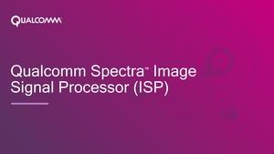 Qualcomm Spectra ISP Pressdeck